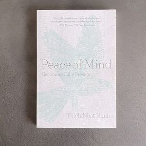 Peace of Mind - Becoming Fully Present Book by Thich Nhat Hanh